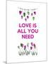 Love is all You Need-Fab Funky-Mounted Art Print