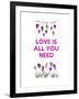 Love is all You Need-Fab Funky-Framed Art Print