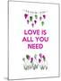 Love is all You Need-Fab Funky-Mounted Art Print