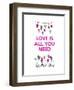 Love is all You Need-Fab Funky-Framed Art Print