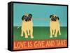 Love Is Give And Take  Pugs-Stephen Huneck-Framed Stretched Canvas