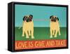 Love Is Give And Take  Pugs-Stephen Huneck-Framed Stretched Canvas