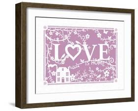 Love...is Home-Clara Wells-Framed Art Print