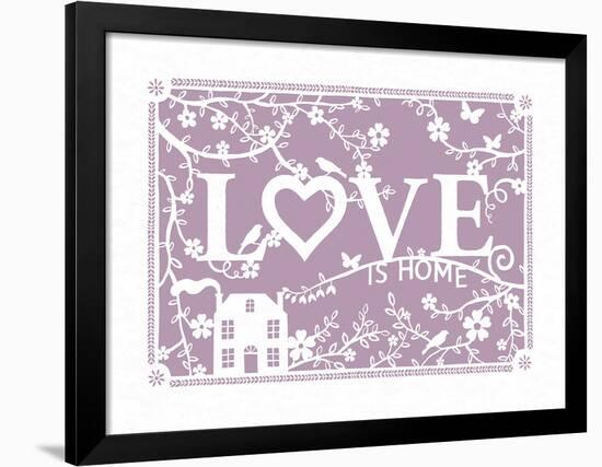 Love...is Home-Clara Wells-Framed Giclee Print