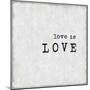 Love Is Love-Jamie MacDowell-Mounted Art Print