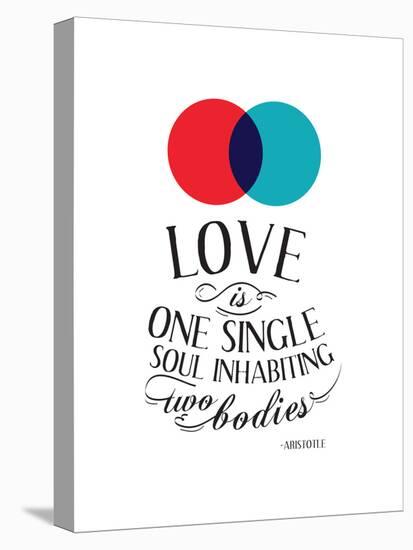 Love Is One Single Soul Inhabiting Two Bodies-null-Stretched Canvas