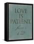 Love Is Patient-Jace Grey-Framed Stretched Canvas