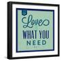 Love Is What You Need 1-Lorand Okos-Framed Premium Giclee Print