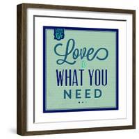 Love Is What You Need 1-Lorand Okos-Framed Premium Giclee Print