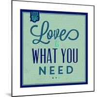 Love Is What You Need 1-Lorand Okos-Mounted Premium Giclee Print