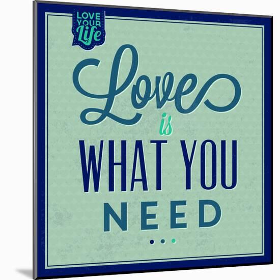 Love Is What You Need 1-Lorand Okos-Mounted Premium Giclee Print