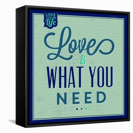 Love Is What You Need 1-Lorand Okos-Framed Stretched Canvas