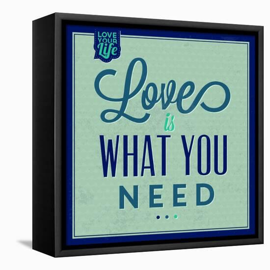 Love Is What You Need 1-Lorand Okos-Framed Stretched Canvas