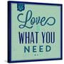 Love Is What You Need 1-Lorand Okos-Stretched Canvas