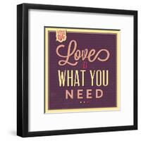 Love Is What You Need-Lorand Okos-Framed Art Print