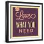 Love Is What You Need-Lorand Okos-Framed Art Print