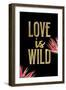 Love is Wild-Kimberly Allen-Framed Art Print