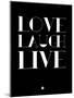 Love Laugh Live 1-NaxArt-Mounted Art Print