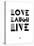 Love Laugh Live 3-NaxArt-Stretched Canvas