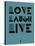 Love Laugh Live 4-NaxArt-Stretched Canvas