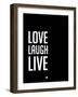 Love Laugh Live Black-NaxArt-Framed Art Print