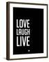 Love Laugh Live Black-NaxArt-Framed Art Print