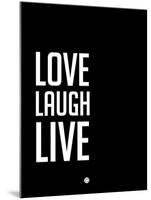 Love Laugh Live Black-NaxArt-Mounted Art Print