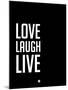 Love Laugh Live Black-NaxArt-Mounted Art Print