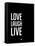 Love Laugh Live Black-NaxArt-Framed Stretched Canvas