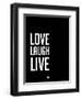 Love Laugh Live Black-NaxArt-Framed Art Print