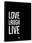 Love Laugh Live Black-NaxArt-Framed Stretched Canvas