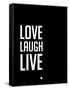 Love Laugh Live Black-NaxArt-Framed Stretched Canvas