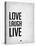 Love Laugh Live Grey-NaxArt-Stretched Canvas