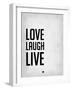 Love Laugh Live Grey-NaxArt-Framed Art Print