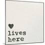 Love Lives Here-Wild Apple Portfolio-Mounted Art Print