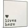 Love Lives Here-Wild Apple Portfolio-Mounted Art Print