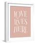 Love Lives Here-Beth Cai-Framed Giclee Print