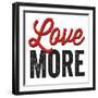 Love More on White-Michael Mullan-Framed Art Print