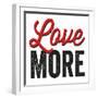 Love More on White-Michael Mullan-Framed Art Print