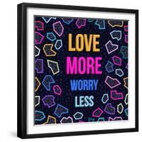 Love More, Worry Less-cienpies-Framed Premium Giclee Print