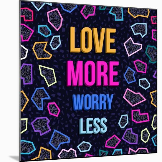 Love More, Worry Less-cienpies-Mounted Premium Giclee Print