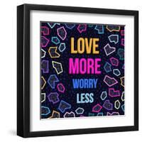 Love More, Worry Less-cienpies-Framed Art Print