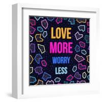 Love More, Worry Less-cienpies-Framed Art Print