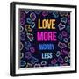 Love More, Worry Less-cienpies-Framed Art Print