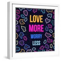 Love More, Worry Less-cienpies-Framed Art Print