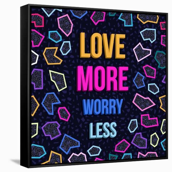 Love More, Worry Less-cienpies-Framed Stretched Canvas