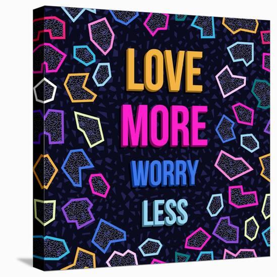 Love More, Worry Less-cienpies-Stretched Canvas