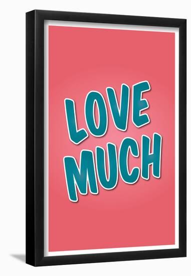 Love Much-null-Framed Poster