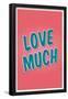 Love Much-null-Framed Poster