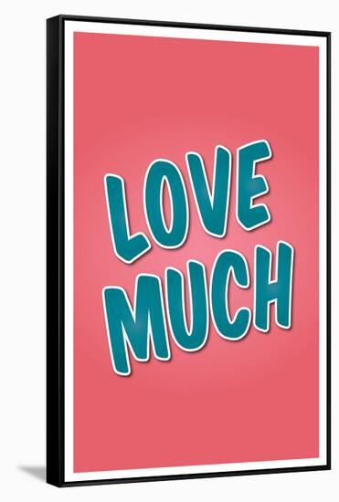 Love Much-null-Framed Stretched Canvas